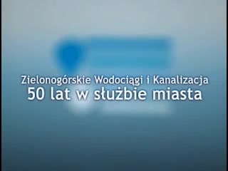 zielonogorskie wodociagi i kanalizacja 50 lat w sluzbie miasta 130