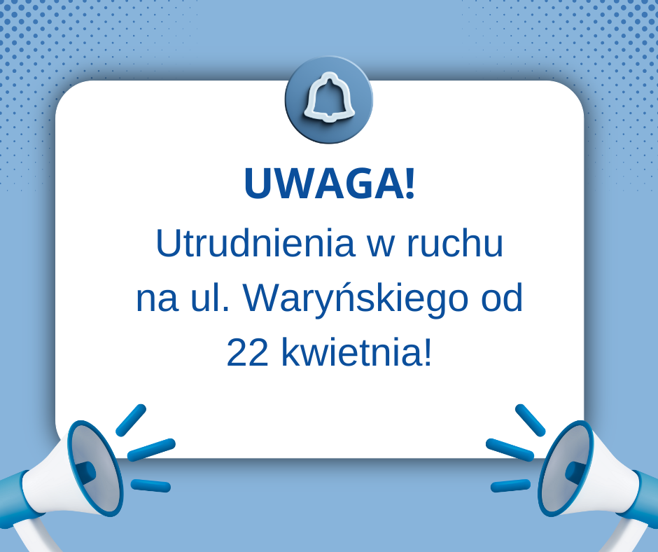 Utrudnienia w ruchu Waryńskiego